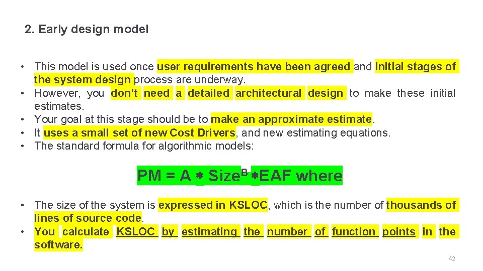 2. Early design model • This model is used once user requirements have been