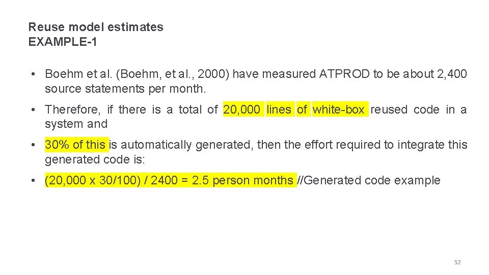 Reuse model estimates EXAMPLE-1 • Boehm et al. (Boehm, et al. , 2000) have