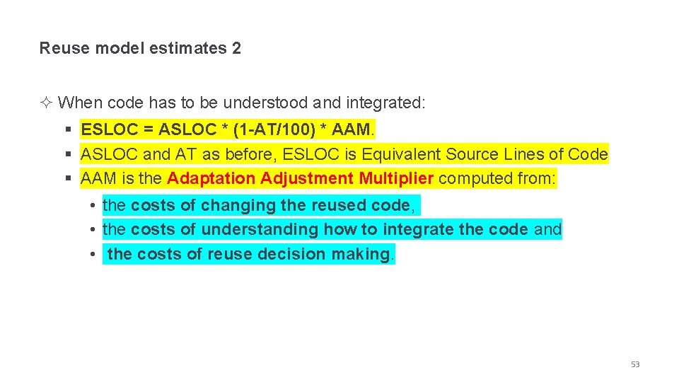 Reuse model estimates 2 ² When code has to be understood and integrated: §