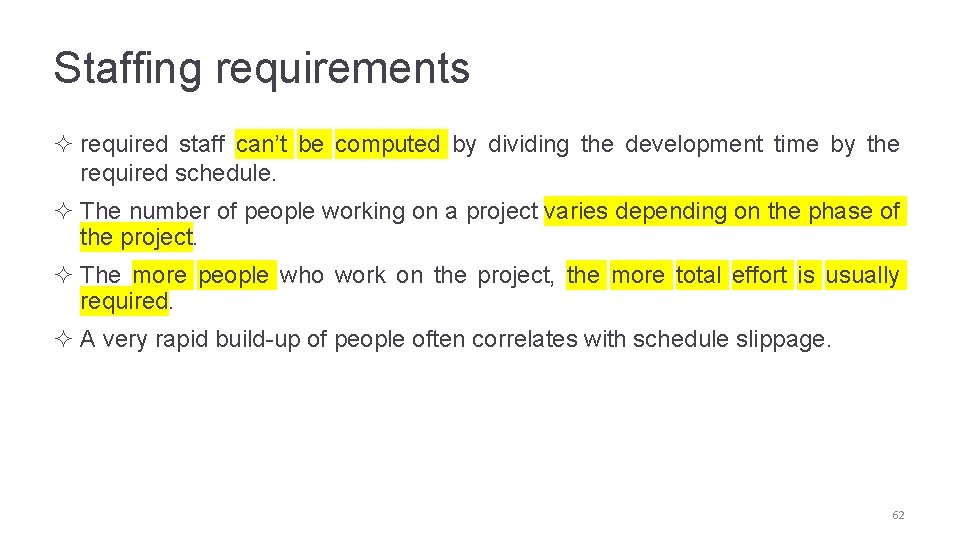 Staffing requirements ² required staff can’t be computed by dividing the development time by