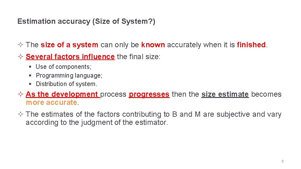 Estimation accuracy (Size of System? ) ² The size of a system can only