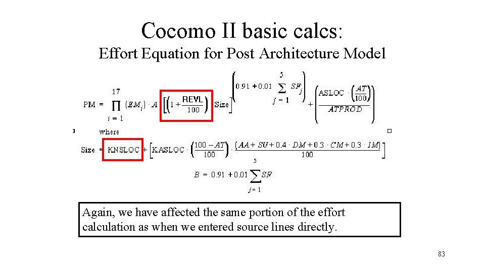 Cocomo II basic calcs: Effort Equation for Post Architecture Model Again, we have affected