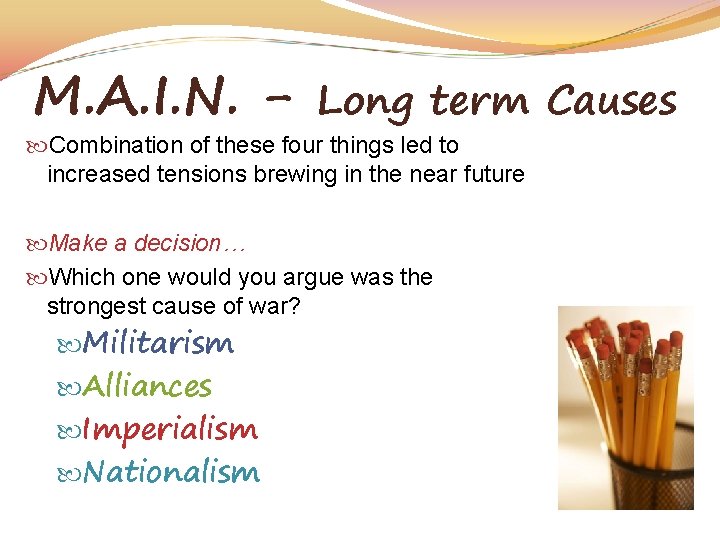 M. A. I. N. - Long term Causes Combination of these four things led