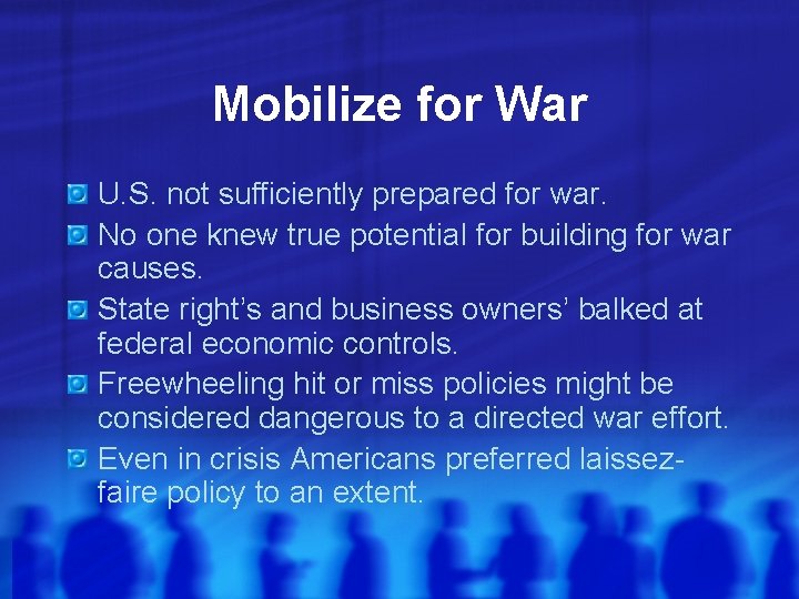 Mobilize for War U. S. not sufficiently prepared for war. No one knew true