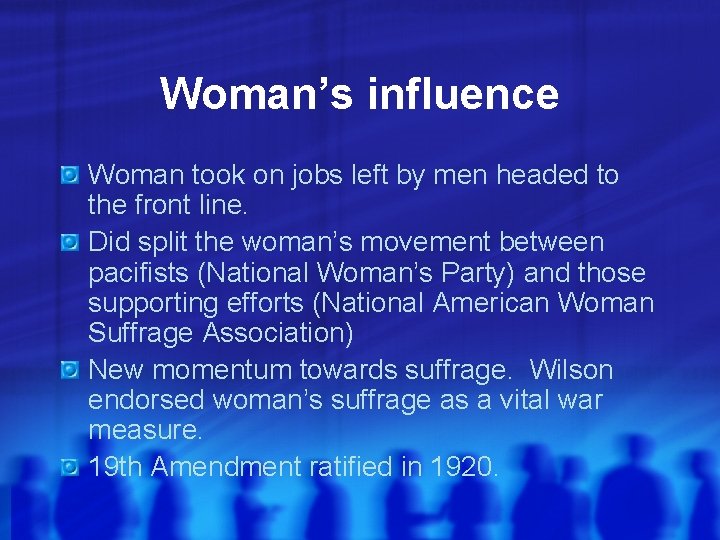 Woman’s influence Woman took on jobs left by men headed to the front line.