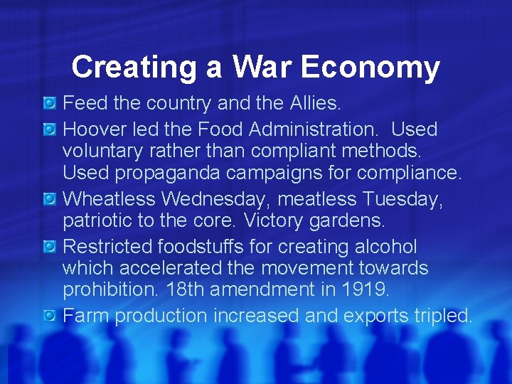 Creating a War Economy Feed the country and the Allies. Hoover led the Food