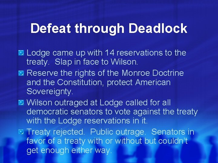 Defeat through Deadlock Lodge came up with 14 reservations to the treaty. Slap in