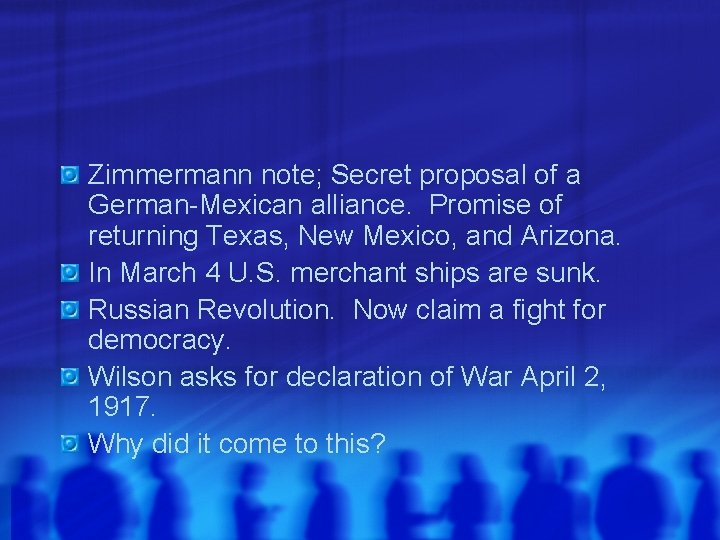 Zimmermann note; Secret proposal of a German-Mexican alliance. Promise of returning Texas, New Mexico,