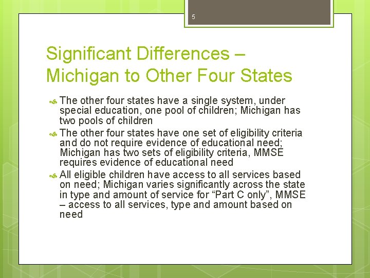 5 Significant Differences – Michigan to Other Four States The other four states have