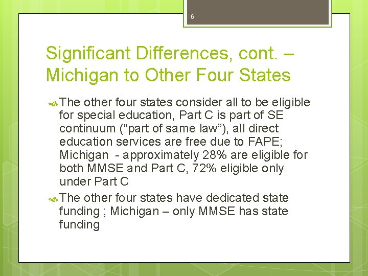 6 Significant Differences, cont. – Michigan to Other Four States The other four states
