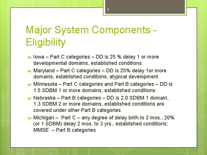 8 Major System Components Eligibility Iowa – Part C categories – DD is 25