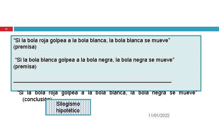 30 “Si la bola roja golpea a la bola blanca, la bola blanca se