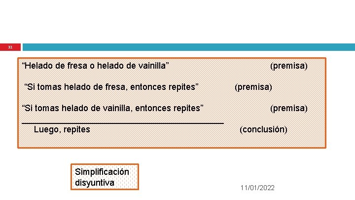 32 “Helado de fresa o helado de vainilla” “Si tomas helado de fresa, entonces