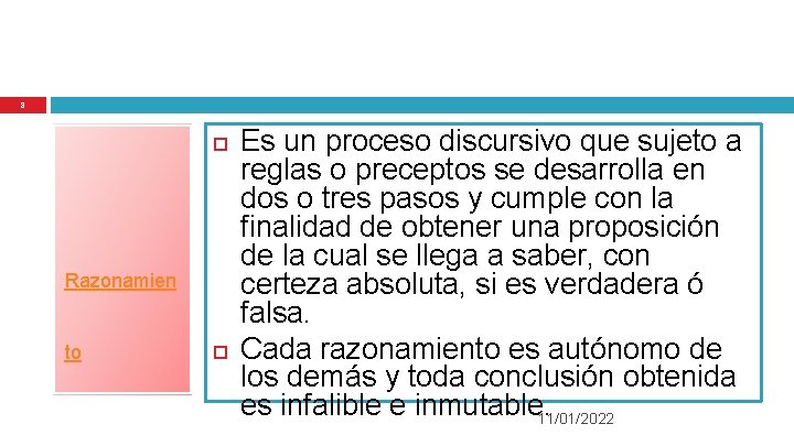 8 Razonamien to Es un proceso discursivo que sujeto a reglas o preceptos se