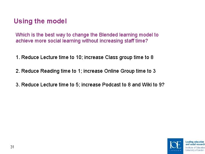 Using the model Which is the best way to change the Blended learning model