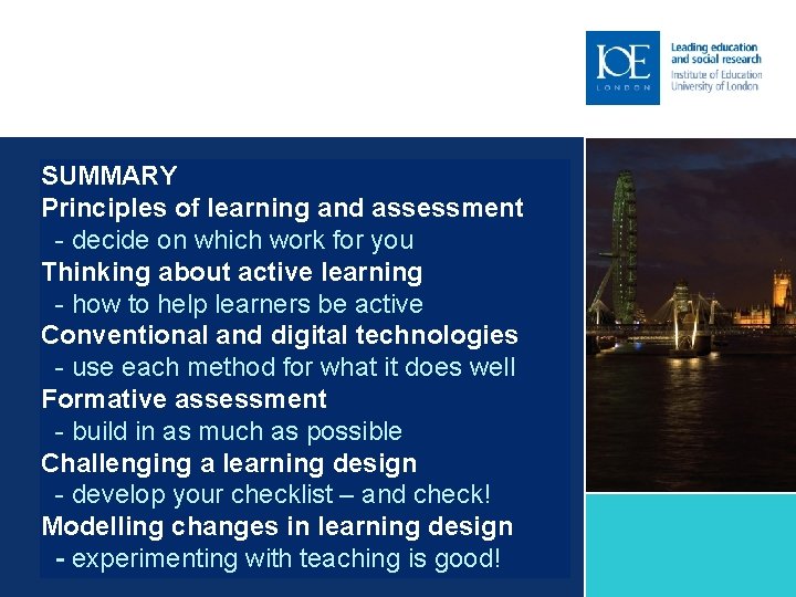 SUMMARY Principles of learning and assessment - decide on which work for you Thinking