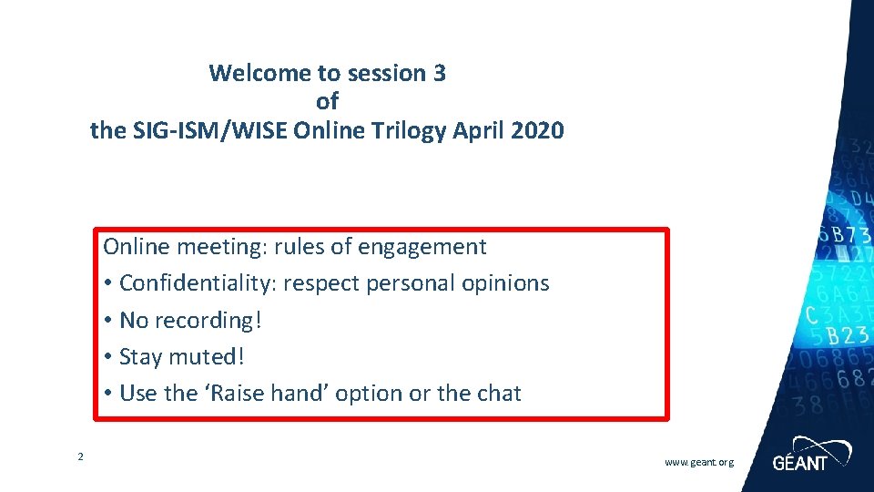 Welcome to session 3 of the SIG-ISM/WISE Online Trilogy April 2020 Online meeting: rules