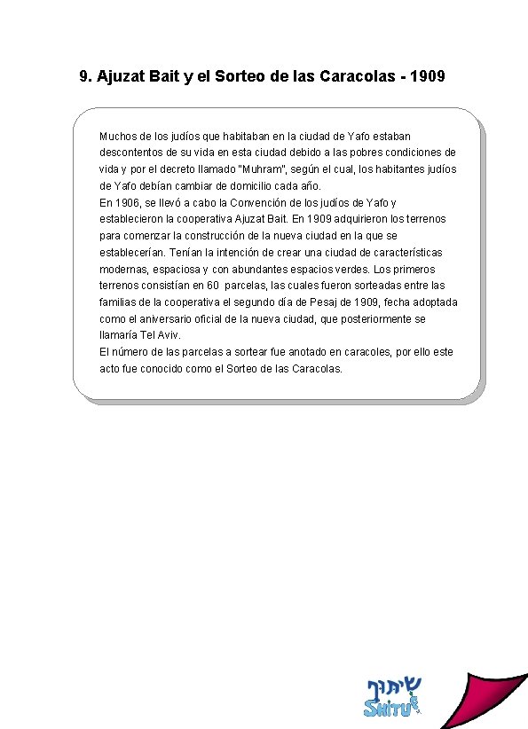 9. Ajuzat Bait y el Sorteo de las Caracolas - 1909 Muchos de los