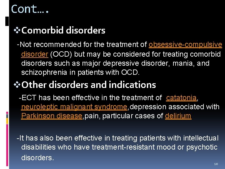 Cont…. v. Comorbid disorders -Not recommended for the treatment of obsessive-compulsive disorder (OCD) but Cont…. v. Comorbid disorders -Not recommended for the treatment of obsessive-compulsive disorder (OCD) but