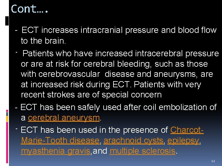 Cont…. - ECT increases intracranial pressure and blood flow to the brain. - Patients Cont…. - ECT increases intracranial pressure and blood flow to the brain. - Patients