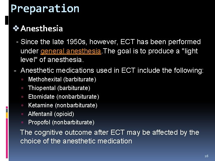 Preparation v Anesthesia - Since the late 1950 s, however, ECT has been performed Preparation v Anesthesia - Since the late 1950 s, however, ECT has been performed