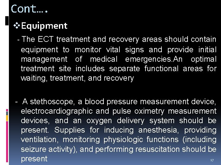 Cont…. v. Equipment - The ECT treatment and recovery areas should contain equipment to Cont…. v. Equipment - The ECT treatment and recovery areas should contain equipment to