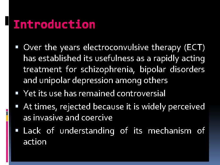 Introduction Over the years electroconvulsive therapy (ECT) has established its usefulness as a rapidly Introduction Over the years electroconvulsive therapy (ECT) has established its usefulness as a rapidly