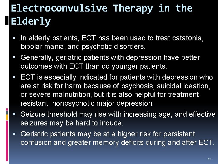 Electroconvulsive Therapy in the Elderly In elderly patients, ECT has been used to treat Electroconvulsive Therapy in the Elderly In elderly patients, ECT has been used to treat