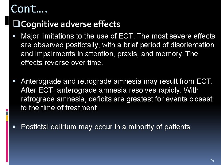 Cont…. q Cognitive adverse effects Major limitations to the use of ECT. The most Cont…. q Cognitive adverse effects Major limitations to the use of ECT. The most