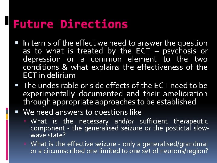 Future Directions In terms of the effect we need to answer the question as Future Directions In terms of the effect we need to answer the question as