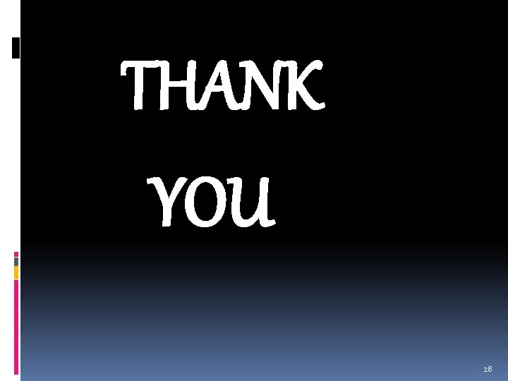 THANK YOU 28 THANK YOU 28