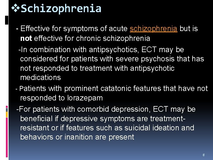 v. Schizophrenia - Effective for symptoms of acute schizophrenia but is not effective for v. Schizophrenia - Effective for symptoms of acute schizophrenia but is not effective for
