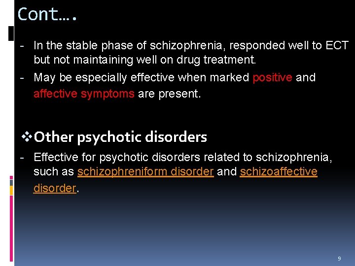 Cont…. - In the stable phase of schizophrenia, responded well to ECT but not Cont…. - In the stable phase of schizophrenia, responded well to ECT but not