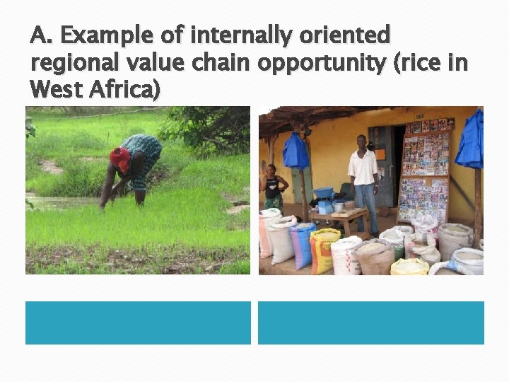 A. Example of internally oriented regional value chain opportunity (rice in West Africa) 