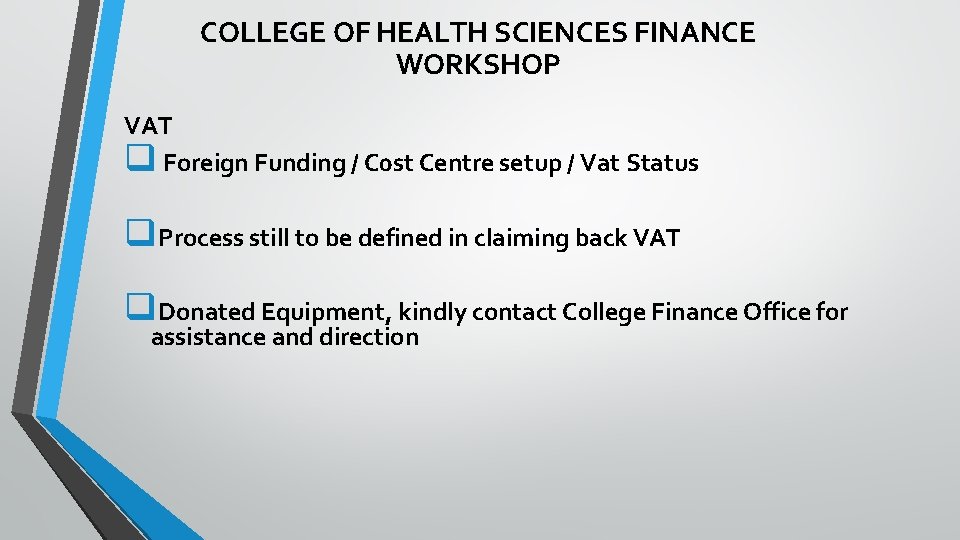 COLLEGE OF HEALTH SCIENCES FINANCE WORKSHOP VAT q Foreign Funding / C 0 st