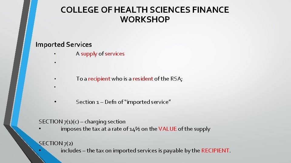 COLLEGE OF HEALTH SCIENCES FINANCE WORKSHOP Imported Services • A supply of services •