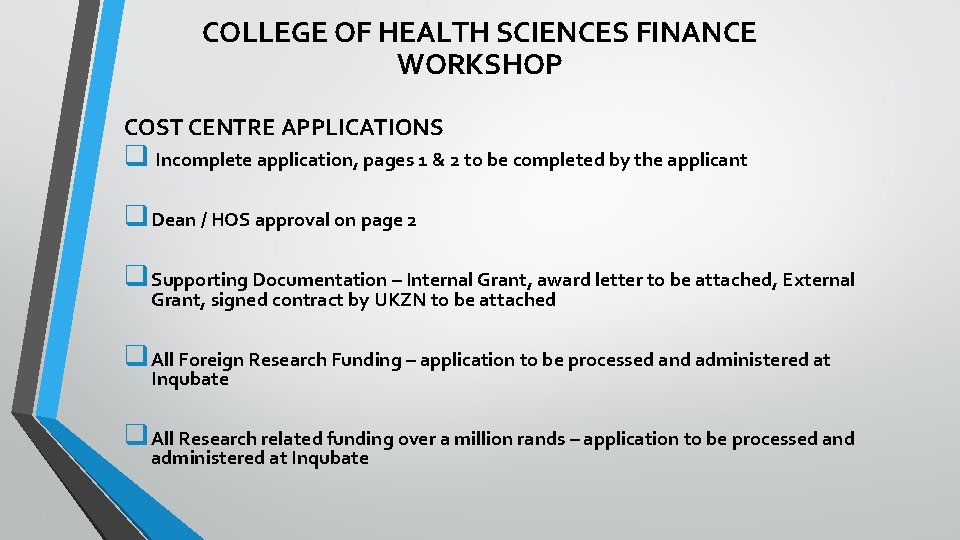 COLLEGE OF HEALTH SCIENCES FINANCE WORKSHOP COST CENTRE APPLICATIONS q Incomplete application, pages 1