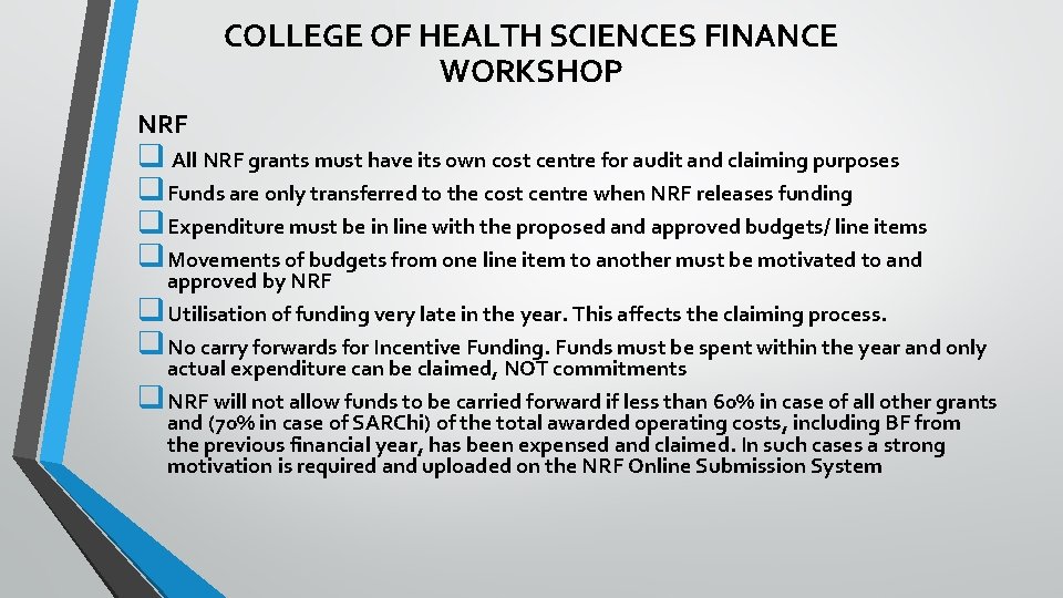 COLLEGE OF HEALTH SCIENCES FINANCE WORKSHOP NRF q All NRF grants must have its