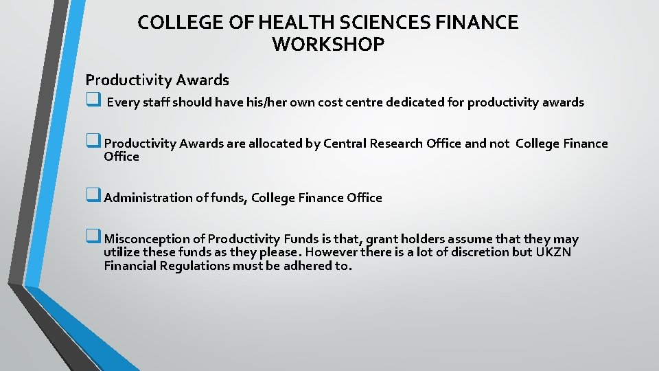 COLLEGE OF HEALTH SCIENCES FINANCE WORKSHOP Productivity Awards q Every staff should have his/her