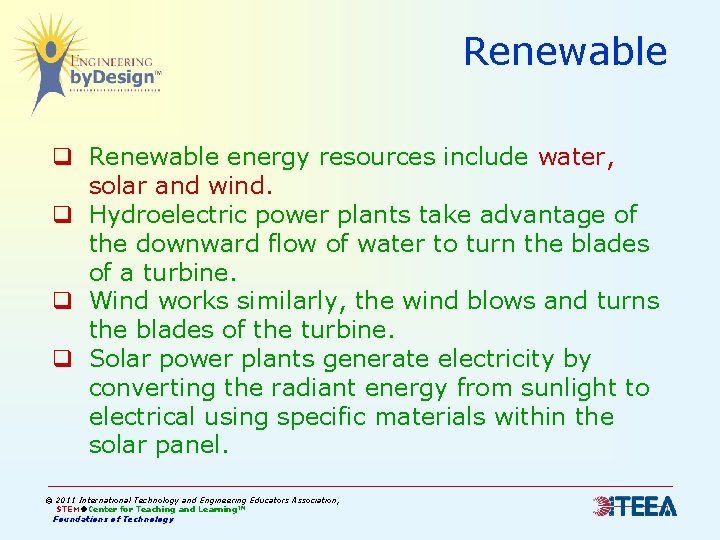 Renewable q Renewable energy resources include water, solar and wind. q Hydroelectric power plants Renewable q Renewable energy resources include water, solar and wind. q Hydroelectric power plants