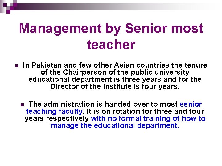 Management by Senior most teacher n In Pakistan and few other Asian countries the Management by Senior most teacher n In Pakistan and few other Asian countries the