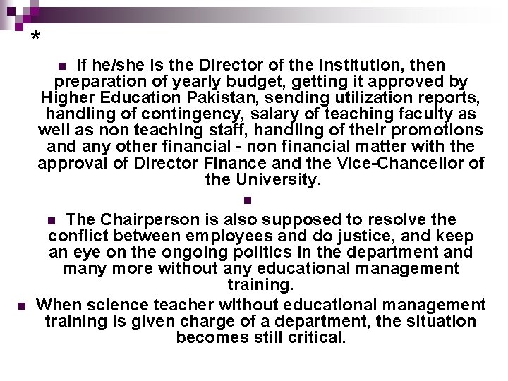 * If he/she is the Director of the institution, then preparation of yearly budget, * If he/she is the Director of the institution, then preparation of yearly budget,