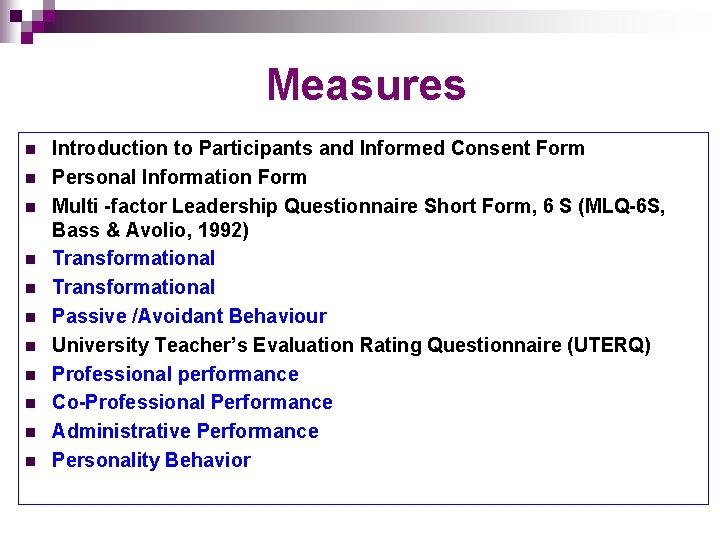 Measures n n n Introduction to Participants and Informed Consent Form Personal Information Form Measures n n n Introduction to Participants and Informed Consent Form Personal Information Form