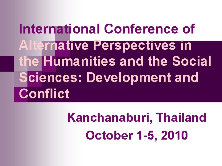 International Conference of Alternative Perspectives in the Humanities and the Social Sciences: Development and International Conference of Alternative Perspectives in the Humanities and the Social Sciences: Development and