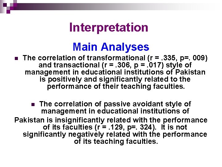 Interpretation Main Analyses n The correlation of transformational (r =. 335, p=. 009) and Interpretation Main Analyses n The correlation of transformational (r =. 335, p=. 009) and