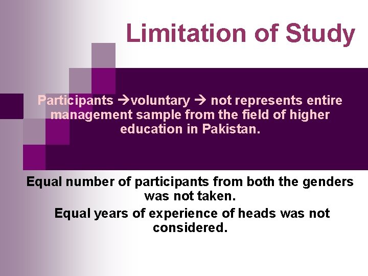 Limitation of Study Participants voluntary not represents entire management sample from the field of Limitation of Study Participants voluntary not represents entire management sample from the field of