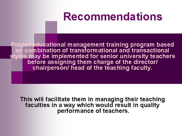 Recommendations Proper educational management training program based on combination of transformational and transactional styles Recommendations Proper educational management training program based on combination of transformational and transactional styles