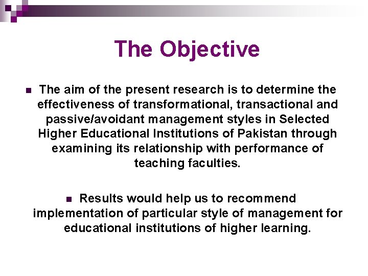 The Objective n The aim of the present research is to determine the effectiveness The Objective n The aim of the present research is to determine the effectiveness