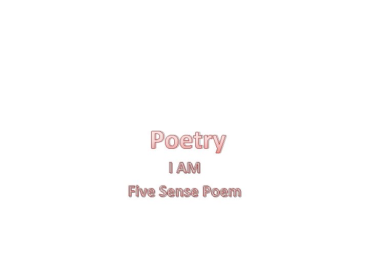 Poetry I AM Five Sense Poem 