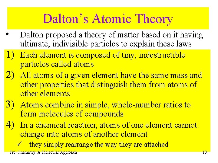 Dalton’s Atomic Theory • 1) 2) 3) 4) Dalton proposed a theory of matter Dalton’s Atomic Theory • 1) 2) 3) 4) Dalton proposed a theory of matter